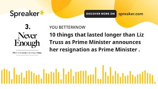 10 things that lasted longer than Liz Truss as Prime Minister announces her resignation as Prime Min