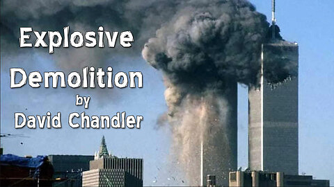 Explosive Demolition of the TWIN TOWERS by David Chandler
