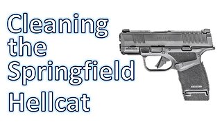 Super Easy: Cleaning the Springfield Hellcat