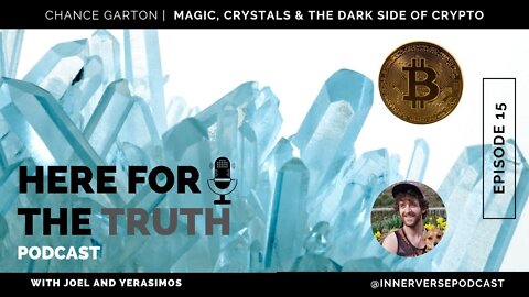 Episode 15 - Chance Garton | Magic, Crystals & The Dark Side Of Crypto