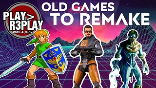 Old Games to Remake Better