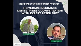 Homecare Business Insurance Demystified: A Conversation with Peter Frey