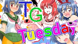 TG Tuesday: My childhood friend MUST become a girl!