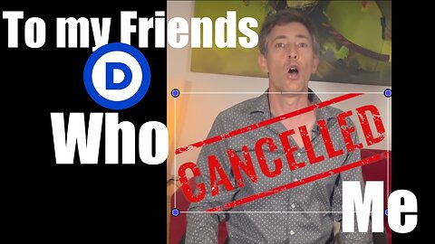 An Ode to my Democrat Friends who CANCELLED Me for Politics