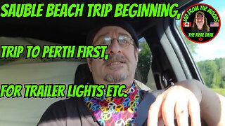 Sauble Beach Trip beginning, trip to Perth first, for trailer lights etc.