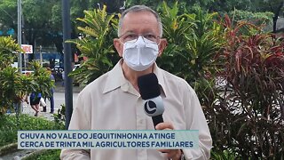 Chuva no vale do jequitinhonha atinge cerca de 30 mil agricultores familiares