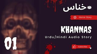 Khannas | Urdu Hindi Horror Story | Part 01