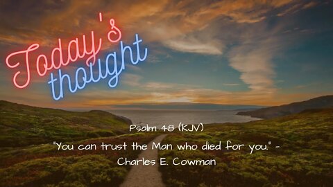Daily Scripture and Prayer|Today's Thought - Psalm 48 You can trust the man that died for you