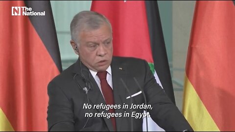 Jordanian King Abdullah: We're Not Taking ANY Gaza Refugees