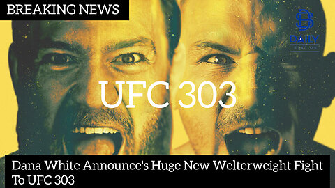 Dana White Announces Huge New Welterweight Fight To UFC 303|latest news|
