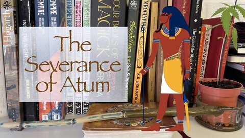 The Severance of Atum
