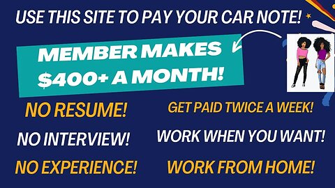 Use This Site To Pay Your Car Note! Member Makes $400+ A Month Work From Home No Resume WFH