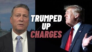 Rep Ronny Jackson: These 'Trump'ed Up Charges are a 'Politically Motivated Hit Job'