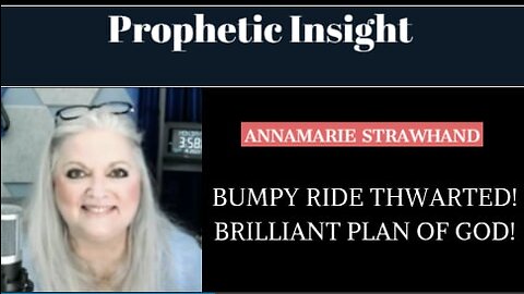 [Newly Released] Prophetic Word: Bumpy Ride Thwarted - Brilliant Plan of God Going Forth!