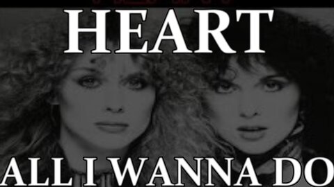 🎵 HEART - ALL I WANNA DO (LYRICS)