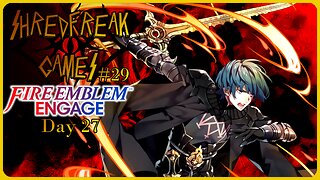 Wednesday LIVE! - Byleth's Trial - Fire Emblem Engage Day 27 - Shredfreak Games #29
