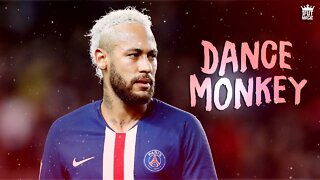 Neymar Jr ► Dance Monkey (Tones And I)