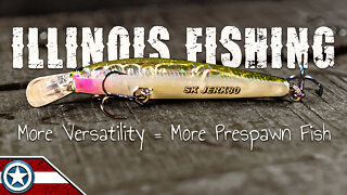 Illinois Bass Fishing: More Versatility = More Prespawn Fish