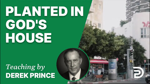 Planted in God's House 10/2 - A Word from the Word - Derek Prince