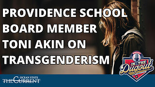 Providence School Board Member Toni Akin On Transgenderism #InTheDugout – July 16, 2024