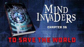 Mind Invaders Chapter 36 - To Save the World