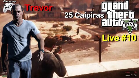 GTA 5 - Trevor - 25 Caipiras (Live #10)