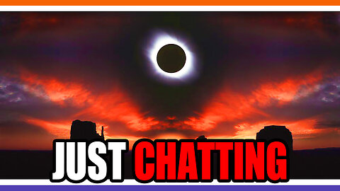 🔴LIVE: NPC Just Chatting - Solar Eclipse Talk 🟠⚪🟣 The NPC Show
