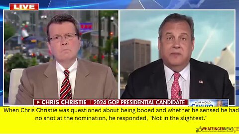 When Chris Christie was questioned about being booed and whether he sensed he had no shot
