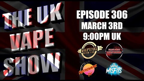 The UK Vape Show - Episode 306 - Did someone say smoothie?