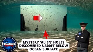 Mystery 'Alien' Holes Discovered 8,300ft Below Ocean Surface