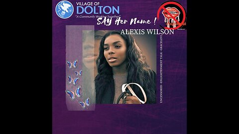 Mother of Dolton Resident "Alexis Wilson" Continue to Fight for Justices 3yrs Later~ Mayor Henyard