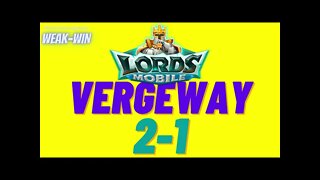 Lords Mobile: WEAK-WIN Vergeway 2-1