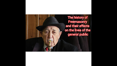 The history of Freemasonry and their effects on the lives of the general public