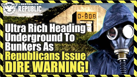 Somethings Up? Ultra Rich Heading Underground To Bunkers In Mass As Republicans Issue Dire Warning!