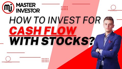 How to invest for Cash Flow with stocks? | MASTER INVESTOR | FINANCIAL EDUCATION
