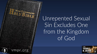 04 Oct 22, T&J: Unrepented Sexual Sin Excludes One from the Kingdom of God