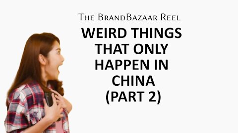 WEIRD THINGS THAT ONLY HAPPEN IN CHINA (PART 2)