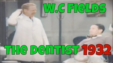 W.C Fields - The Dentist (1932) [colourised]