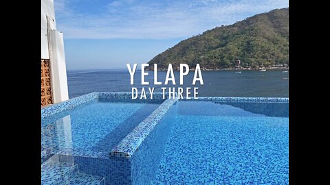 Yelapa, Mexico - Day Three (2022)