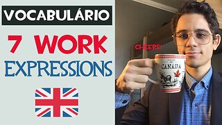 7 Expressões BRITÂNICAS para o TRABALHO | INGLÊS BRITÂNICO (RP) | Inglês empresarial