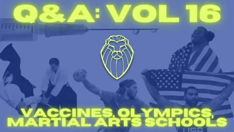 220 – Q&A Vol. 16: Kyle’s Vaccine Decision, Tokyo Olympics Recap, How to Pick a Martial Arts School,