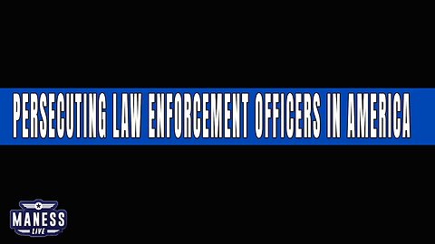EP 177 | Persecuting Law Enforcement Officers in America | The Rob Maness Show