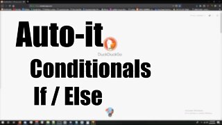 Autoit: Conditionals (If/Else)