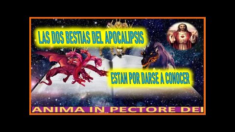 LAS DOS BESTIAS DEL APOCALIPSIS ESTAN POR DARSE A CONOCER MENSAJE DE JESUCRISTO REY A ANIMA IN PEC