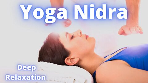 Yoga Nidra Meditation for Relaxation and Deep Sleep.
