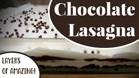 Chocolate Lasagna - Easy and Delicious! (No bake chocolatey layers of amazing!)