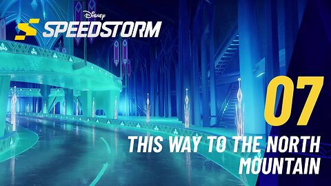 This Way to the Northern Mountain - Disney Speedstorm - Season Five - Let it Go (Chapter 7)