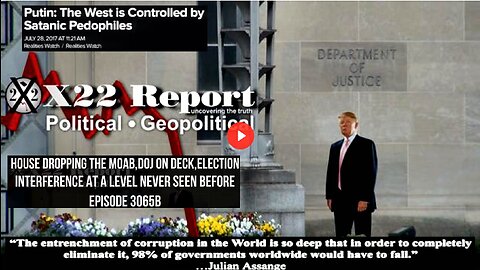 Ep. 3065b - House Dropping The MOAB,DOJ On Deck,Election Interference At A Level Never Seen Before