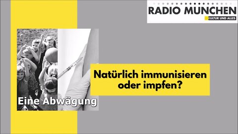 Natürlich immunisieren oder impfen - eine Abwägung (Erst-VÖ am 22.4.2020)