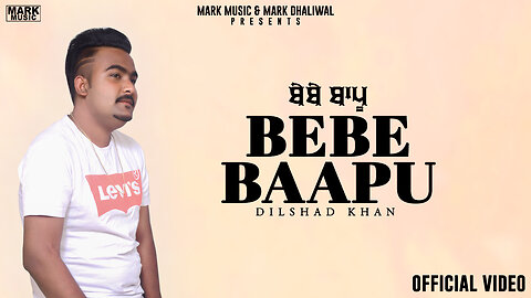 Dilshad Khan - Bebe Baapu (Official Video) - Sheikh | Mark Music | Latest Punjabi Song 2022